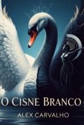 Cover-Bild zum Titel 'O Cisne Branco' von 'Alex Carvalho'