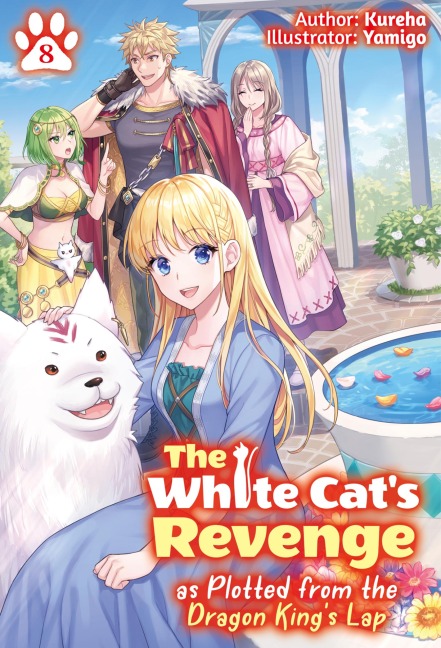 The White Cat's Revenge as Plotted from the Dragon King's Lap: Volume 8 - Kureha