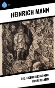 Cover-Bild zum Titel 'Die Jugend des Königs Henri Quatre' von 'Heinrich Mann'