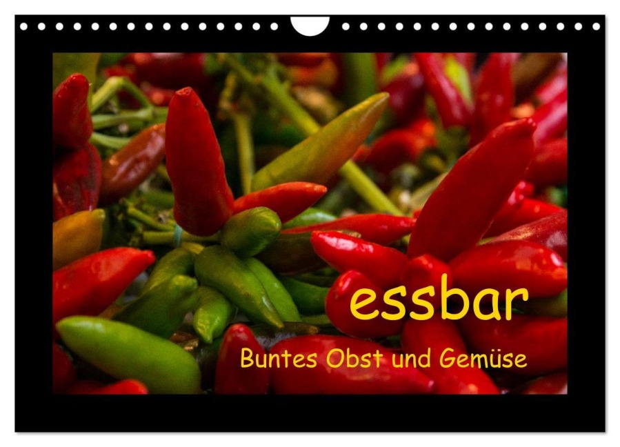 essbar - Buntes Obst und Gemüse (Wandkalender 2026 DIN A4 quer), CALVENDO Monatskalender - Beate Goerz