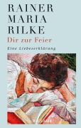 Cover-Bild zum Titel 'Dir zur Feier' von 'Rainer Maria Rilke'