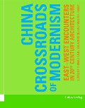 Cover-Bild zum Titel 'China - Crossroads of Modernism' von 'Robert K. Huber'