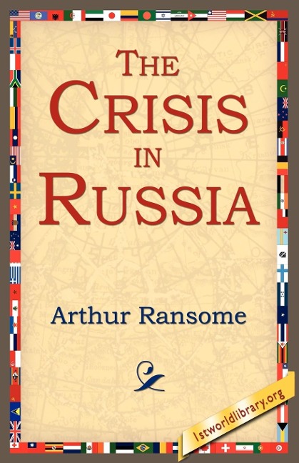 The Crisis in Russia - Arthur Ransome