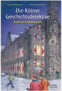 Die Kölner Geschichtsdetektive. Raub im Stadtmuseum - Luise Holthausen