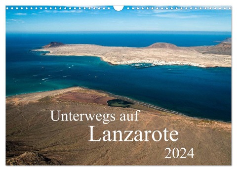 Unterwegs auf Lanzarote (Wandkalender 2024 DIN A3 quer), CALVENDO Monatskalender - Daniela Scholz