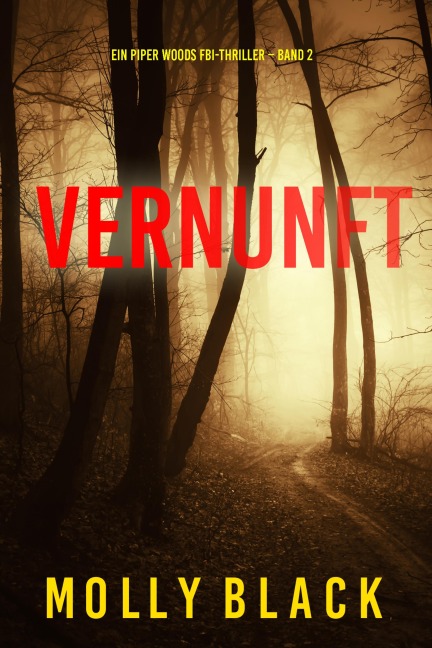 Vernunft (Ein Piper Woods FBI-Thriller - Band 2) - Molly Black