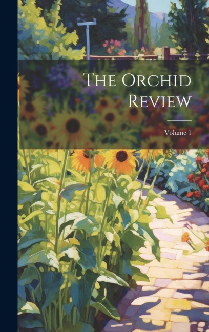 The Orchid Review; Volume 1 - Anonymous