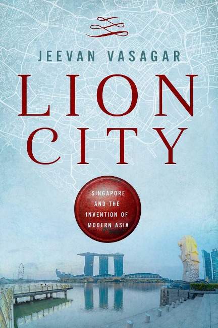 Lion City - Jeevan Vasagar