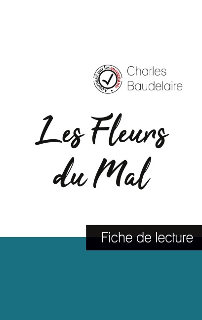 Les Fleurs du Mal de Baudelaire (fiche de lecture et analyse complète de l'oeuvre) - Charles Baudelaire