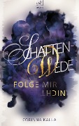 Cover-Bild zum Titel 'Schattenwede - Folge mir nicht' von 'Corinna Kalla'