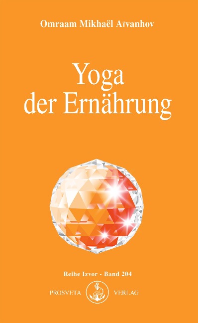 Yoga der Ernährung - Omraam Mikhael Aivanhov