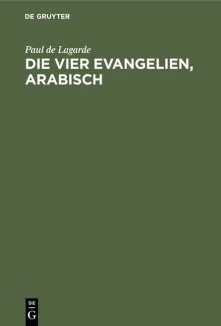 Die vier Evangelien, arabisch - Paul De Lagarde