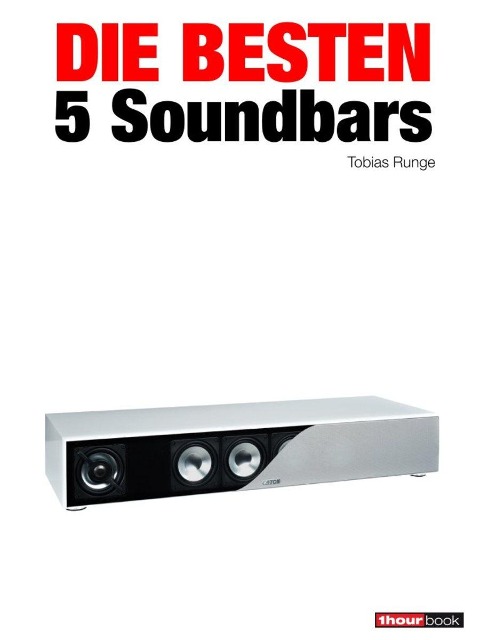 Die besten 5 Soundbars - Tobias Runge, Roman Maier, Michael Voigt, Heinz Köhler