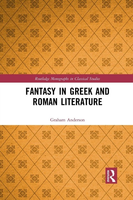 Fantasy in Greek and Roman Literature - Graham Anderson