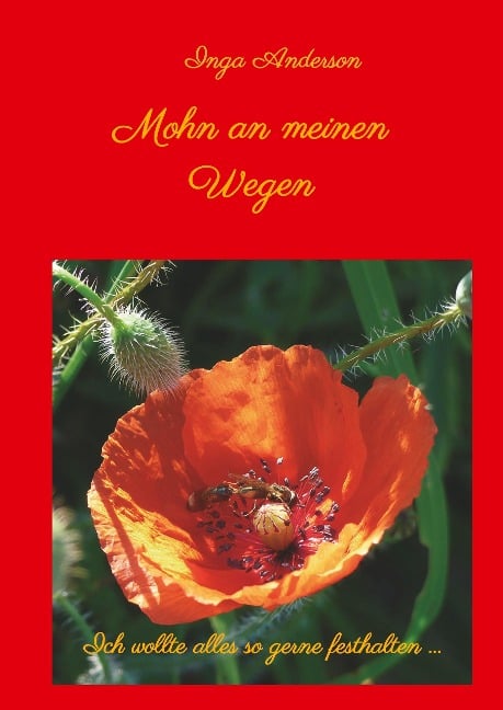 Mohn an meinen Wegen... - Inga Anderson