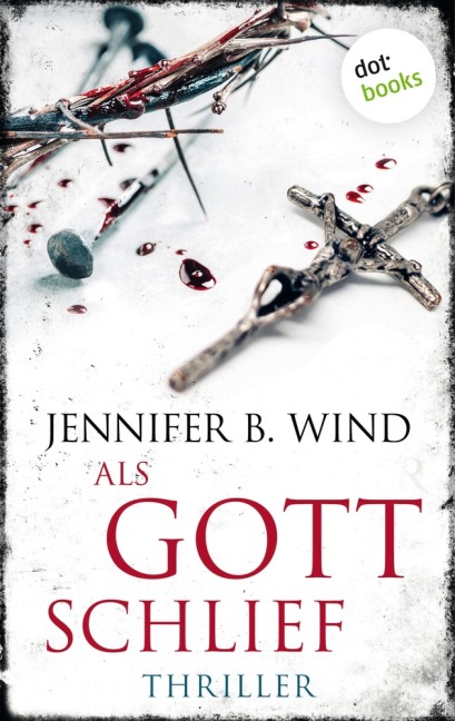 Als Gott schlief - Ein Fall für Jutta Stern und Tom Neumann 1 - Jennifer B. Wind