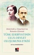 Cover-Bild zum Titel 'Halide Edip ve Yakup Kadrinin Romanlari Ekseninde Türk Edebiyatinin Ulus-Devlet Olusumuna Etkisi' von 'M. Onur Hasdedeoglu'
