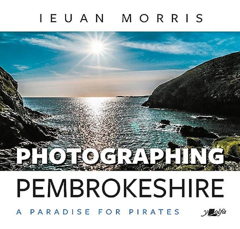 Photographing Pembrokeshire - Ieuan Morris