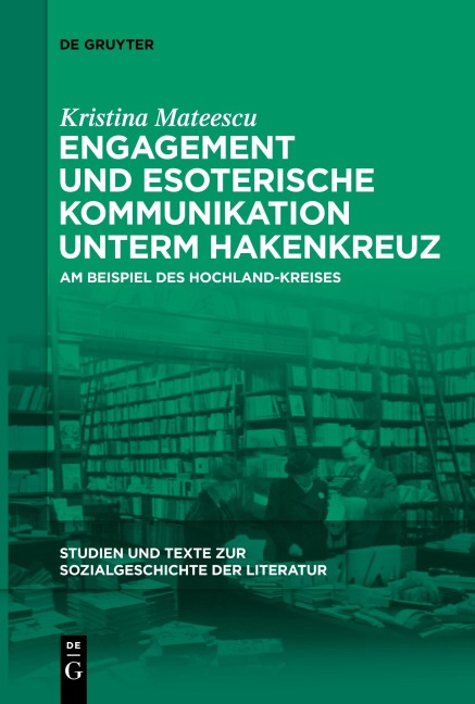 Engagement und esoterische Kommunikation unterm Hakenkreuz - Kristina Mateescu
