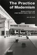 Cover-Bild zum Titel 'The Practice of Modernism' von 'John R. Gold'