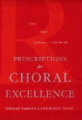 Cover-Bild zum Titel 'Prescriptions for Choral Excellence' von 'Shirlee Emmons, Constance Chase'