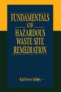 Cover-Bild zum Titel 'Fundamentals of Hazardous Waste Site Remediation' von 'Kathleen Sellers'