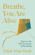 Cover-Bild zum Titel 'Breathe, You Are Alive!' von 'Thich Nhat Hanh'
