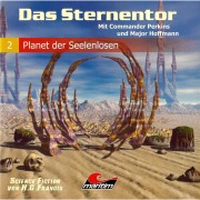 Cover-Bild zum Titel 'Das Sternentor - Mit Commander Perkins und Major Hoffmann, Folge 2: Planet der Seelenlosen' von 'H. G. Francis'