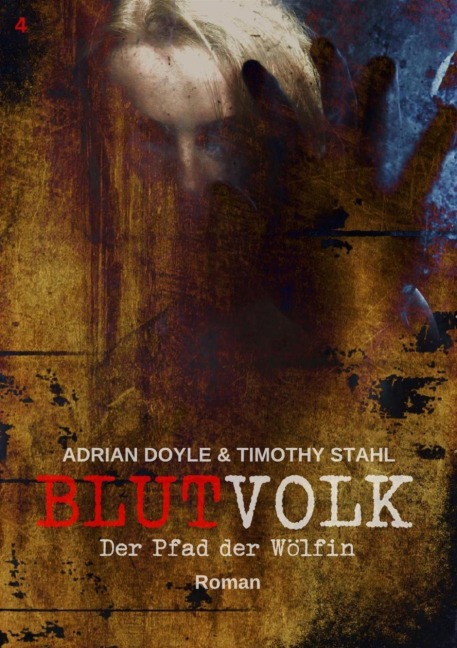 BLUTVOLK, Band 4: DER PFAD DER WÖLFIN - Adrian Doyle, Timothy Stahl