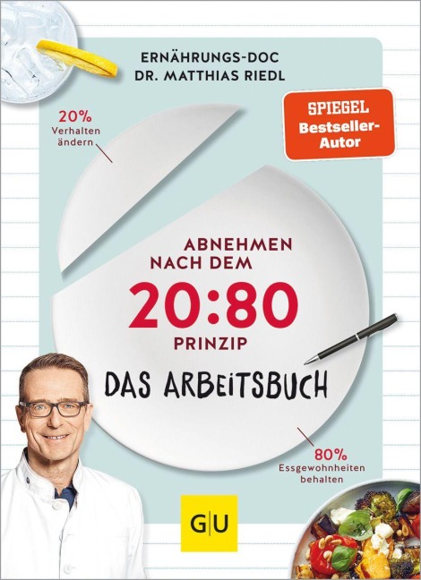 Abnehmen nach dem 20:80-Prinzip - Das Arbeitsbuch - Matthias Riedl, Anna Cavelius, Viola Lex