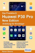 Cover-Bild zum Titel 'Das Praxisbuch Huawei P30 Pro New Edition - Anleitung für Einsteiger978-3-96469-099-9' von 'Rainer Gievers'