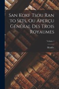 Cover-Bild zum Titel 'San Kokf Tsou Ran to Sets, Ou Aperçu Général Des Trois Royaumes; Volume 1' von 'Rinsifée'