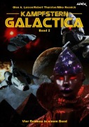 Cover-Bild zum Titel 'KAMPFSTERN GALACTICA, BAND 2' von 'Glen A. Larson, Mike Resnick, Robert Thurston'