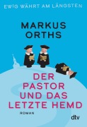 Cover-Bild zum Titel 'Ewig währt am längsten - Der Pastor und das letzte Hemd' von 'Markus Orths'