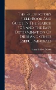 Cover-Bild zum Titel 'The Prospector's Field-book And Guide In The Search For And The Easy Determination Of Ores And Other Useful Minerals' von 'Henry Stafford Osborn'