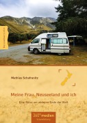 Cover-Bild zum Titel 'Meine Frau, Neuseeland und ich' von 'Mathias Schafranitz'