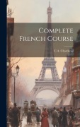 Complete French Course - C. A. Chardenal