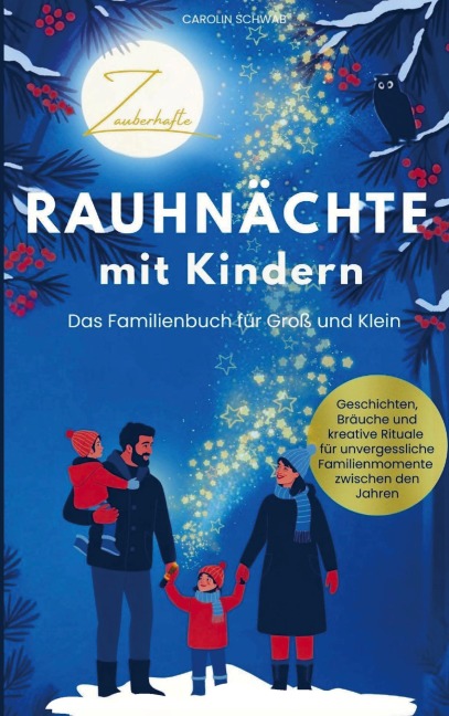 Zauberhafte Rauhnächte mit Kindern | Das Familienbuch für Groß und Klein - Carolin Schwab