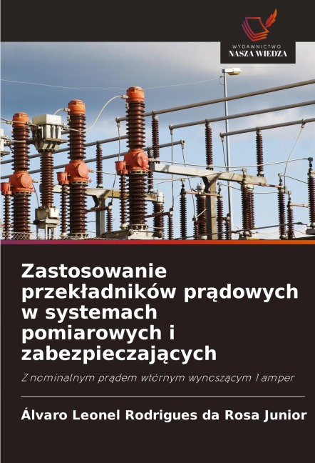 Zastosowanie przek¿adników pr¿dowych w systemach pomiarowych i zabezpieczaj¿cych - Álvaro Leonel Rodrigues Da Rosa Junior