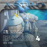 Cover-Bild zum Titel 'ASTRO S1 - Episode 04 - Erik Stone' von 'Manuela Wieninger, Martin Wintersberger, Peter Aufderhaar'