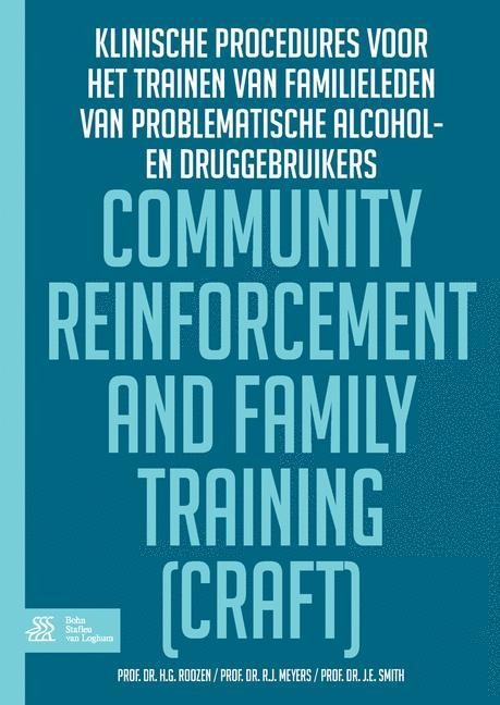 Community Reinforcement and Family Training (Craft) - H G Roozen, R J Meyers, J E Smith