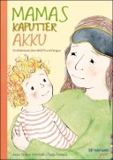Cover-Bild zum Titel 'Mamas kaputter Akku' von 'Anne Struve-Schmidt'
