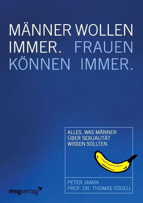 Männer wollen immer, Frauen können immer - Peter Jamin, Thomas Vögeli