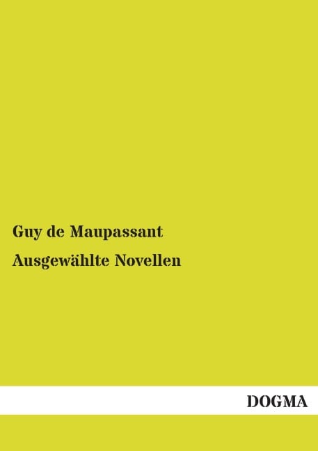 Ausgewählte Novellen - Guy de Maupassant