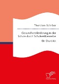 Cover-Bild zum Titel 'Gesundheitsförderung in der Schule durch Schulwettbewerbe: Ein Überblick' von 'Thorsten Schröer'