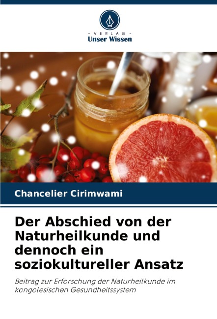 Der Abschied von der Naturheilkunde und dennoch ein soziokultureller Ansatz - Chancelier Cirimwami