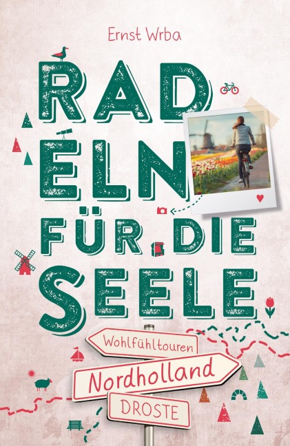 Nordholland. Radeln für die Seele - Ernst Wrba