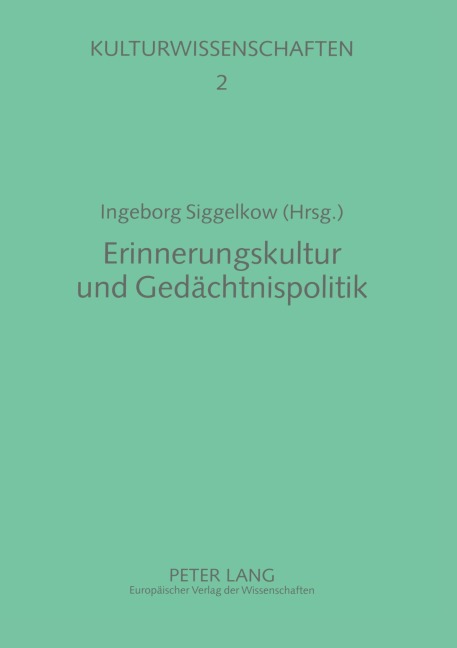 Erinnerungskultur und Gedächtnispolitik - 