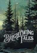 Cover-Bild zum Titel 'Brightwing Tales' von 'Ben Palpant'