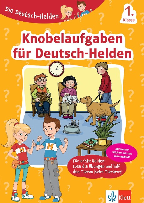 Die Deutsch-Helden Knobelaufgaben für Deutsch-Helden 1. Klasse - 